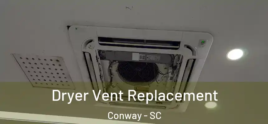 Dryer Vent Replacement Conway - SC