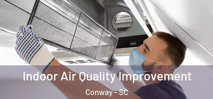  Indoor Air Quality Improvement Conway - SC