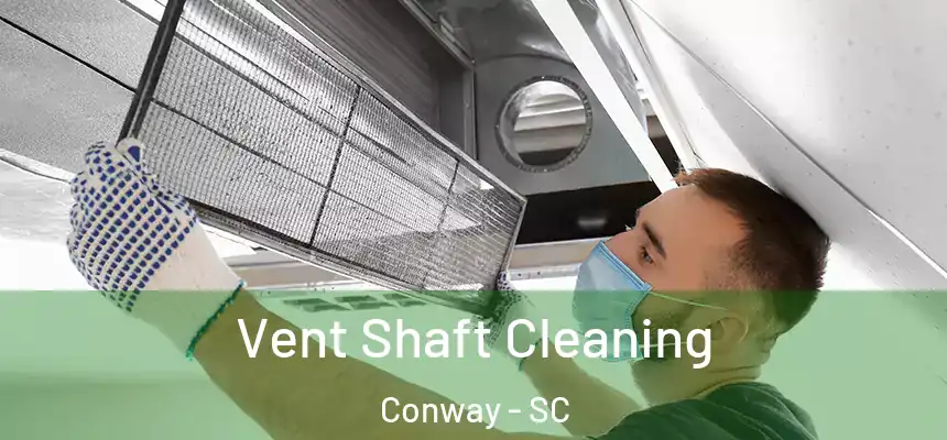 Vent Shaft Cleaning Conway - SC